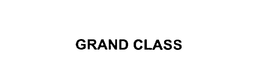 GRAND CLASS