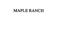 MAPLE RANCH