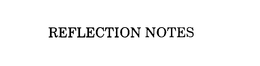 REFLECTION NOTES