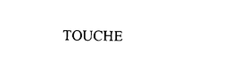 TOUCHE
