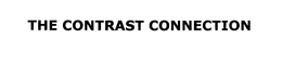 THE CONTRAST CONNECTION