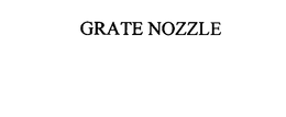 GRATE NOZZLE