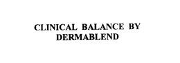 CLINICAL BALANCE BY DERMABLEND