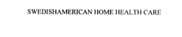 SWEDISHAMERICAN HOME HEALTH CARE