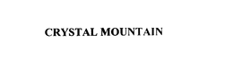 CRYSTAL MOUNTAIN