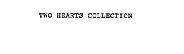 TWO HEARTS COLLECTION