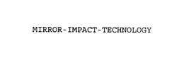 MIRROR-IMPACT-TECHNOLOGY