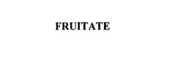 FRUITATE
