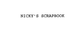 NICKY'S SCRAPBOOK