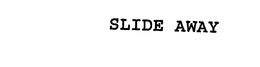 SLIDEAWAY