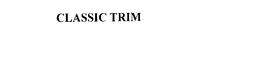 CLASSIC TRIM