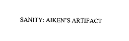 SANITY: AIKEN'S ARTIFACT