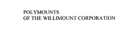 POLYMOUNTS OF THE WILLIMOUNT CORPORATION