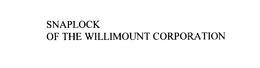 SNAPLOCK OF THE WILLIMOUNT CORPORATION