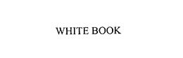 WHITE BOOK