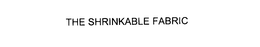 THE SHRINKABLE FABRIC