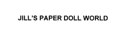 JILL'S PAPER DOLL WORLD