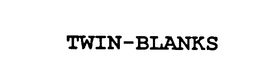 TWIN-BLANKS
