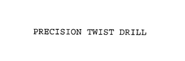 PRECISION TWIST DRILL