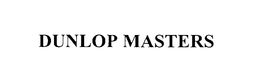 DUNLOP MASTERS