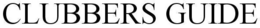 CLUBBERS GUIDE
