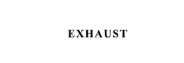 EXHAUST