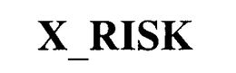 X_RISK