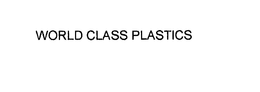 WORLD CLASS PLASTICS