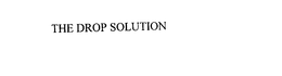 THE DROP SOLUTION