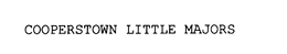 COOPERSTOWN LITTLE MAJORS