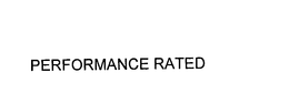 PERFORMANCE RATED