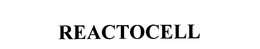 REACTOCELL