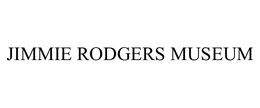JIMMIE RODGERS MUSEUM