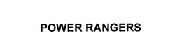 POWER RANGERS