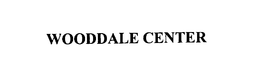 WOODDALE CENTER