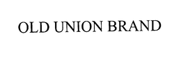 OLD UNION BRAND