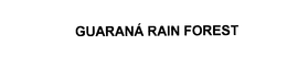 GUARANA RAIN FOREST