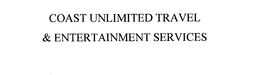 COAST UNLIMITED TRAVEL & ENTERTAINMENT SERVICES