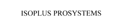 ISOPLUS PROSYSTEMS