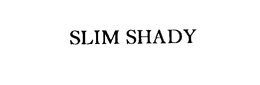 SLIM SHADY