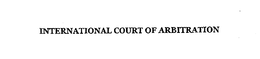 INTERNATIONAL COURT OF ARBITRATION