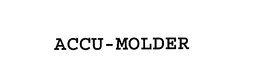 ACCU - MOLDER