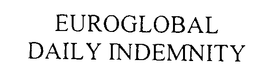 EUROGLOBAL DAILY INDEMNITY