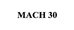 MACH 30