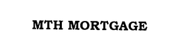 MTH MORTGAGE