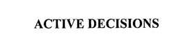 ACTIVE DECISIONS