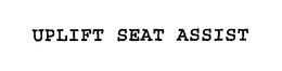 UPLIFT SEAT ASSIST