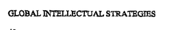 GLOBAL INTELLECTUAL STRATEGIES