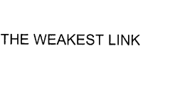 THE WEAKEST LINK