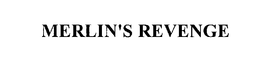 MERLIN'S REVENGE